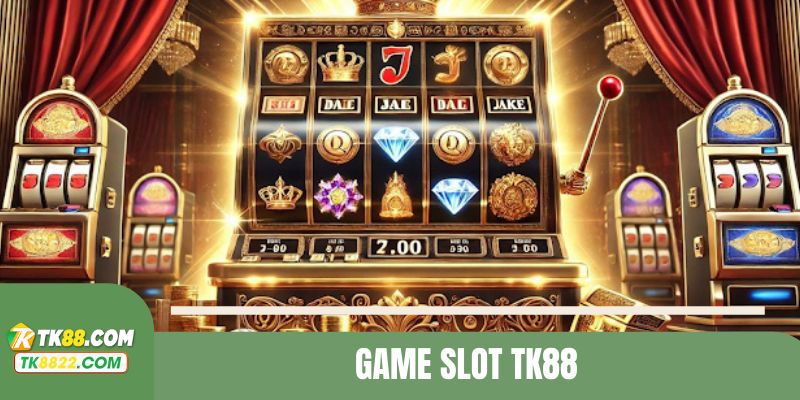 Game slot TK88