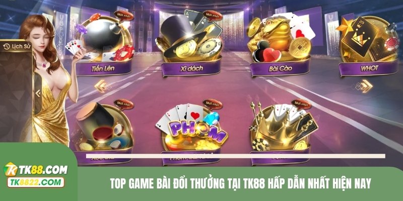 Top game bài đổi thưởng tại TK88